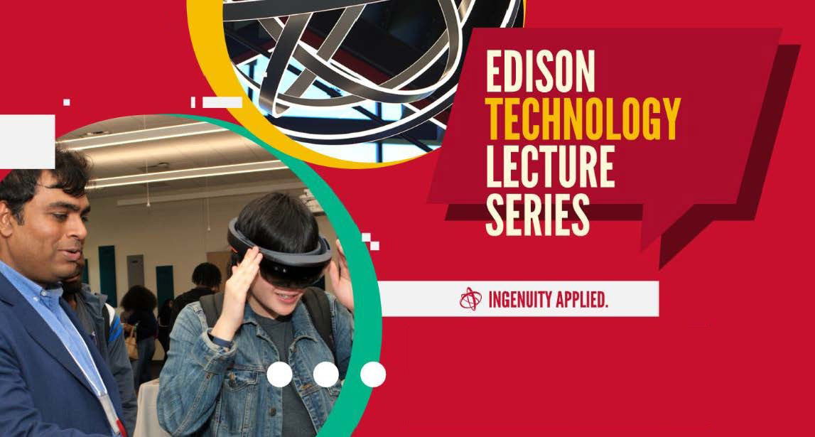 Edison Technology Lecture Series